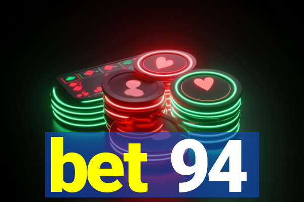 bet 94